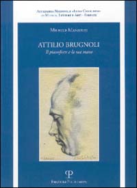 Attilio Brugnoli. Il pianoforte e la sua mano. Con CD Audio