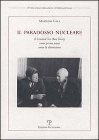 Il paradosso nucleare. Il Limited Test Ban Treaty come primo passo verso la distensione