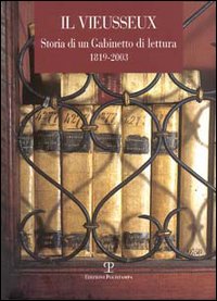 Il Vieusseux. Storia di un Gabinetto di lettura 1819-2003