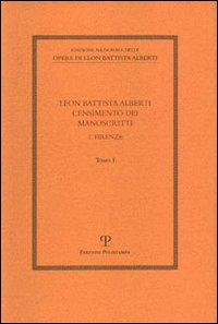 Leon Battista Alberti. Censimento dei manoscritti. Vol. 1: Firenze