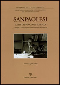 Sanpaolesi. Il restauro come scienza. Omaggio a Piero Sanpaolesi nel centenario della nascita