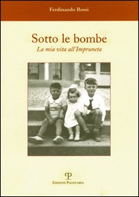 Sotto le bombe. La mia vita all'Impruneta