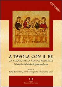 A tavola con il re. Un viaggio nella cucina medievale