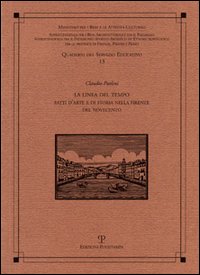 La linea del tempo. Fatti d'arte e di storia nella Firenze del Novecento