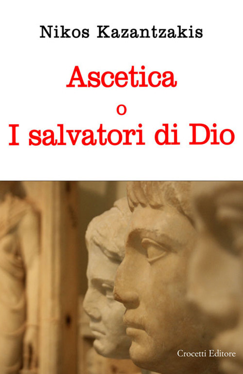 Ascetica o i salvatori di Dio