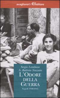 L'odore della guerra. Napoli 1940-1945