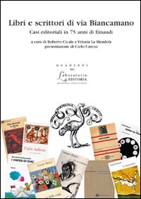 Libri e scrittori di via Biancamano. Casi editoriali in 75 anni di Einaudi