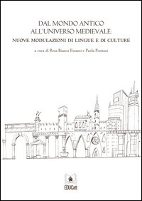 Dal mondo antico all'universo medievale. Nuove modulazioni di lingue e di culture