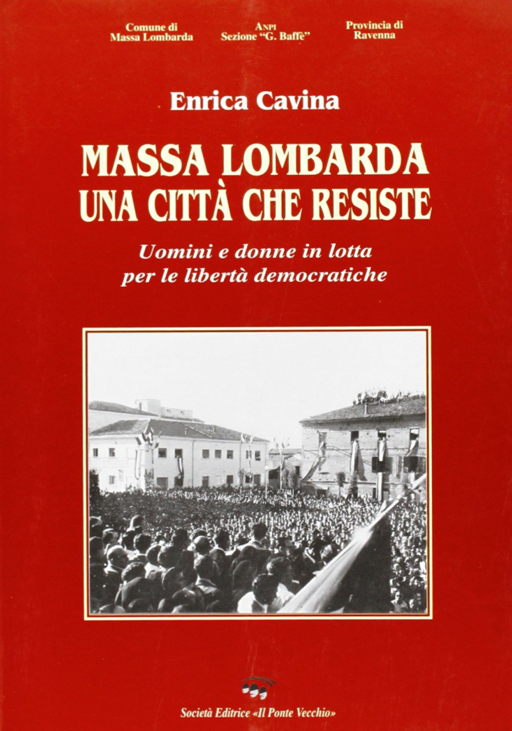 Massa Lombarda. Una città che resiste