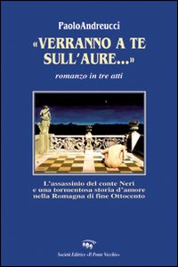 «Verranno a te sull'aure...». Romanzo in tre atti