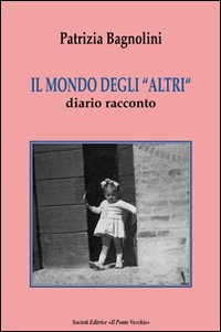 Il mondo degli «altri». Diario racconto