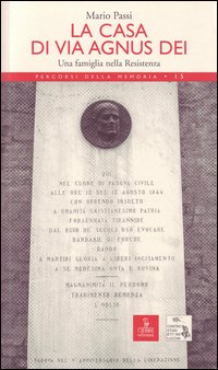 La casa di via Agnus Dei. Una famiglia nella Resistenza