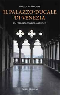 Il Palazzo Ducale di Venezia. Un percorso storico-artistico