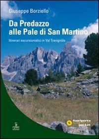 Da Predazzo alle Pale di San Martino. Itinerari escursionistici