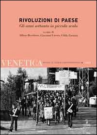 Venetica. Annuario di storia delle Venezie in età contemporanea (2010). Vol. 1: Rivoluzioni di paese. Gli anni settanta in piccola scala