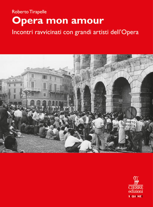 Opera, mon amour. Incontri ravvicinati con grandi artisti dell'Opera