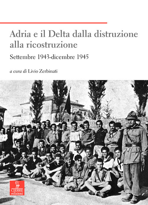 Adria e il Delta dalla distruzione alla ricostruzione. Settembre 1943-dicembre 1945