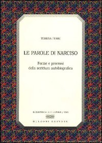 Le parole di Narciso. Forme e processi della scrittura autobiografica