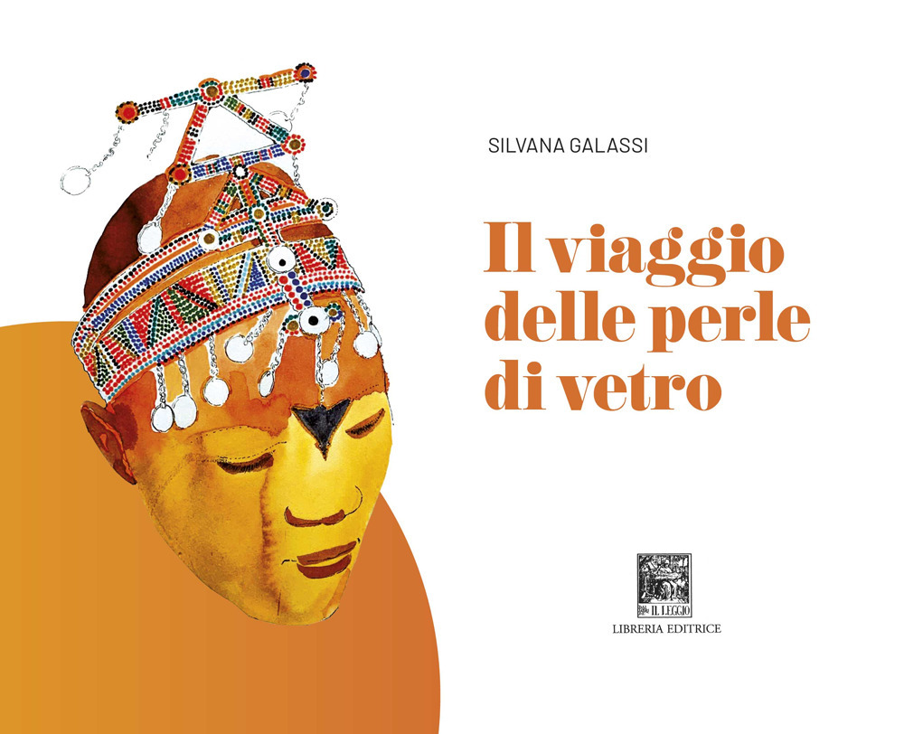 Il viaggio delle perle di vetro. Ediz. illustrata