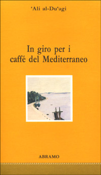 In giro per i caffè del Mediterraneo. Con floppy disk