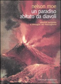 Un paradiso abitato da diavoli. Identità nazionale e immagini del Mezzogiorno