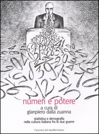 Numeri e potere. Statistica e demografia nella cultura italiana fra le due guerre