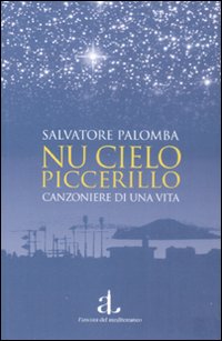 Nu cielo piccerillo. Canzoniere di una vita