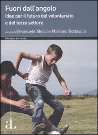 Fuori dall'angolo. Idee per il futuro del volontariato e del terzo settore