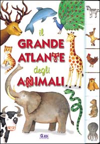 Il grande atlante degli animali