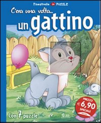 C'era una volta... un gattino. Libro puzzle. Ediz. illustrata