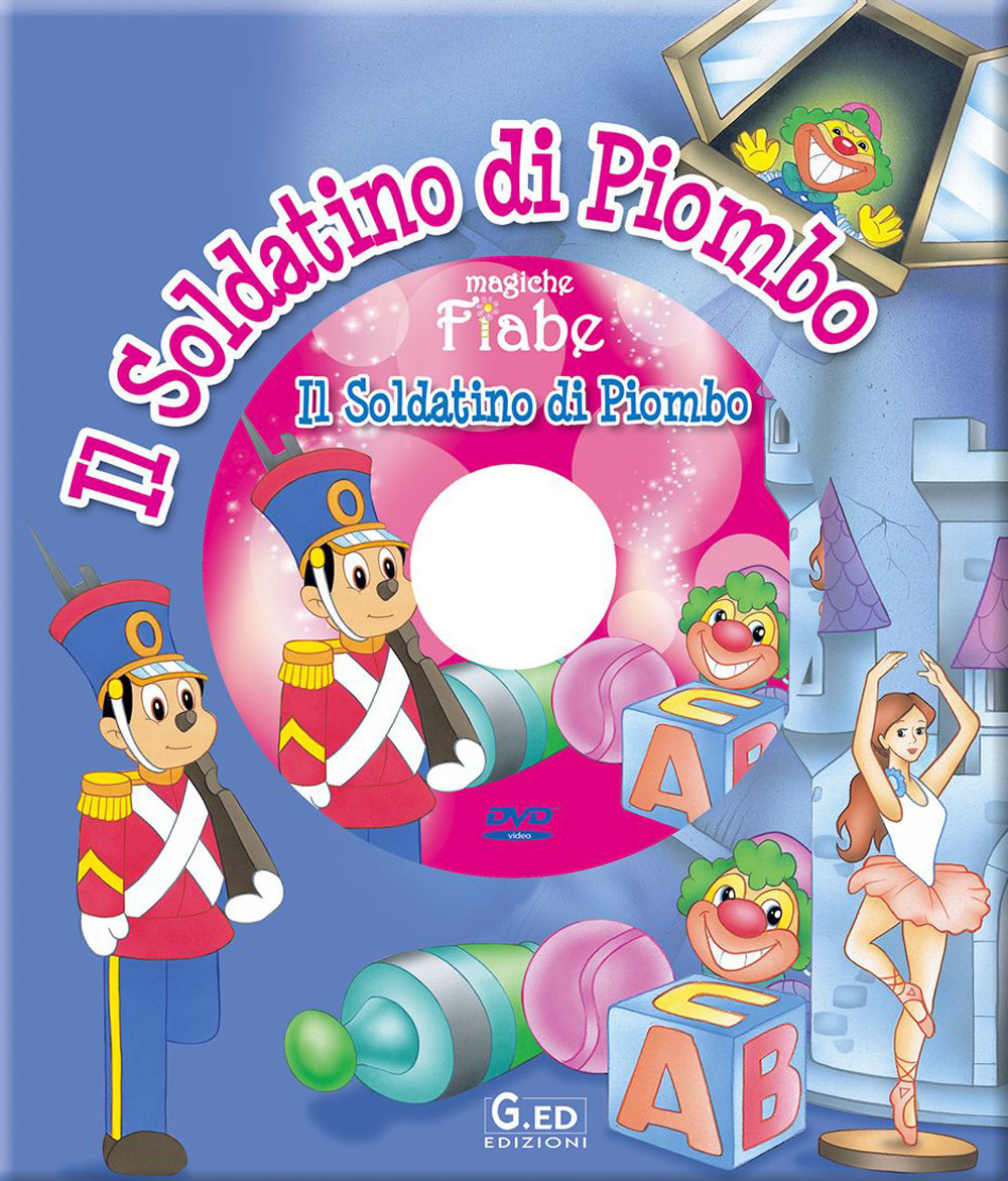 Il soldatino di piombo. Ediz. illustrata. Con DVD