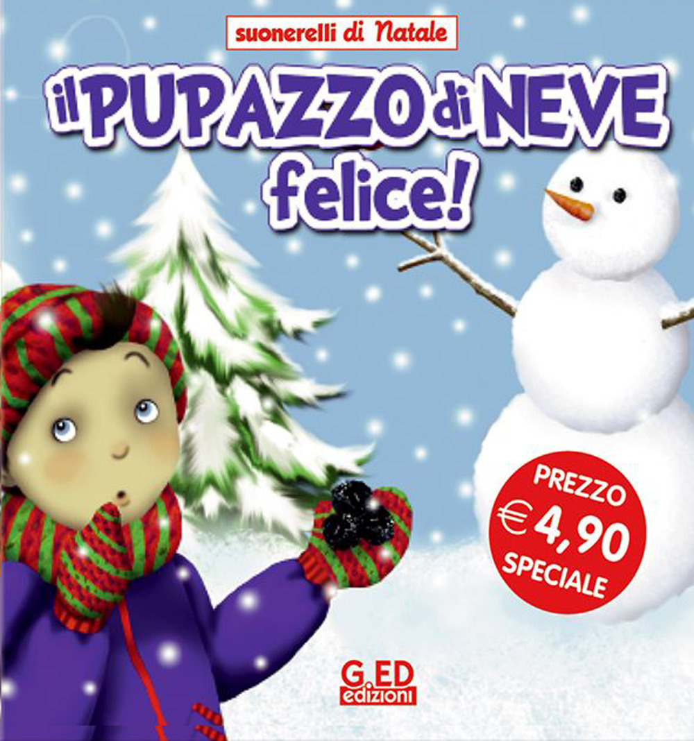 Il pupazzo di neve felice! Suonarelli di Natale. Ediz. illustrata