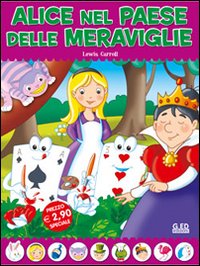 Alice nel paese delle meraviglie. Fiabe di sempre