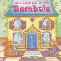 Una casa per la mia bambola. Libro pop-up. Ediz. illustrata