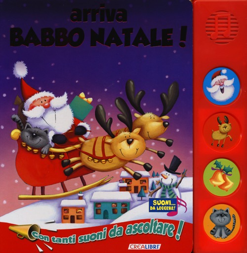 Arriva Babbo Natale! Libro sonoro. Ediz. illustrata