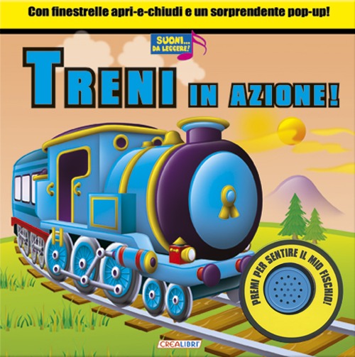 Treni in azione! Libro sonoro. Ediz. illustrata