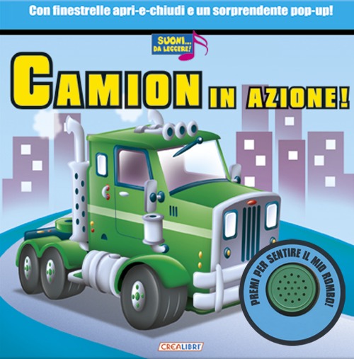 Camion in azione! Libro sonoro. Ediz. illustrata