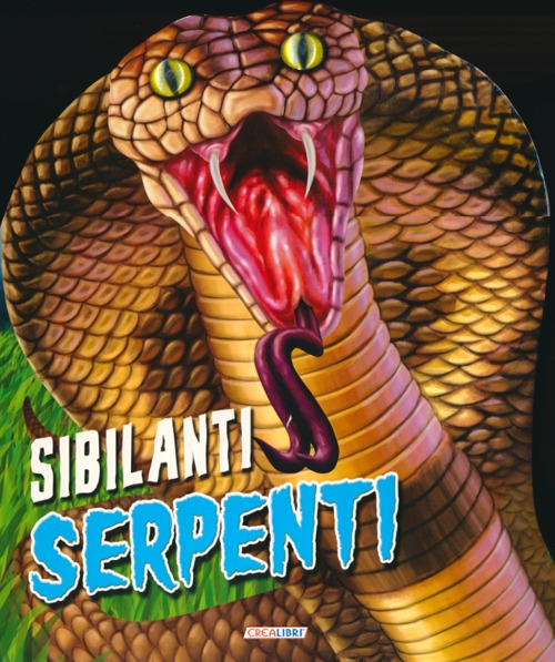 Sibilanti serpenti. Un mondo di animali