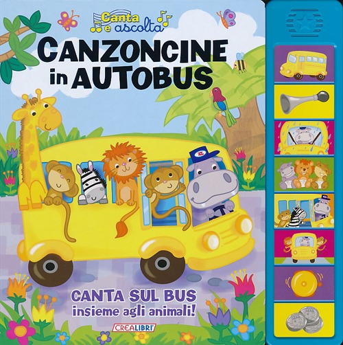 Canzoncine in autobus. Libro sonoro. Ediz. illustrata