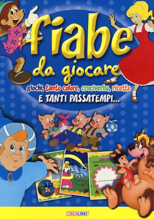 Fiabe da giocare. E tanti passatempi. Ediz. illustrata