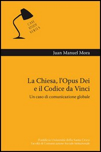 La chiesa, l'Opus Dei e il Codice da Vinci. Un caso di comunicazione globale