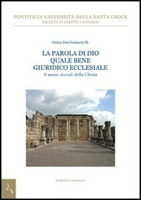 La Parola di Dio quale bene giuridico ecclesiale. Il «munus docendi» della Chiesa