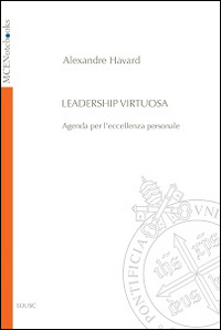 Leadership virtuosa. Agenda per l'eccellenza personale