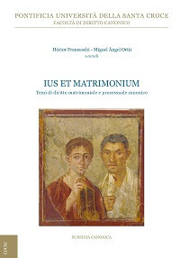 Ius et Matrimonium. Temi di diritto matrimoniale e processuale canonico