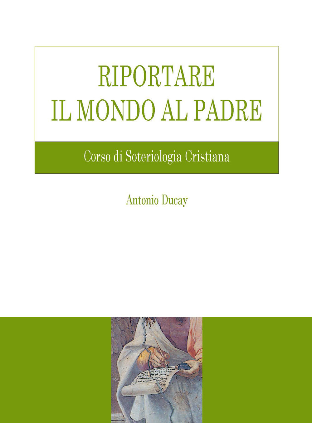 Riportare il mondo al Padre. Corso di soteriologia cristiana