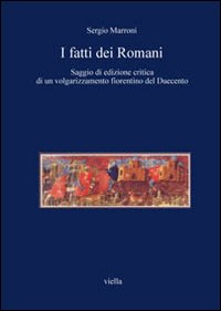 I fatti dei romani. Saggio di edizione critica di un volgarizzamento fiorentino del Duecento