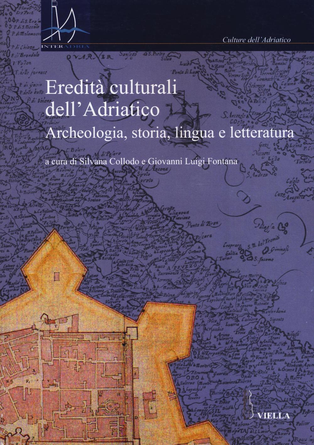  Eredità culturali dell'Adriatico. Archeologia, storia, lingua e letteratura. Vol. 1