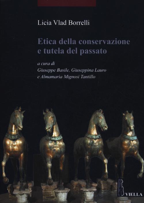 Etica della conservazione e tutela del passato