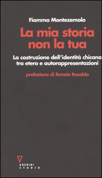 La mia storia non la tua. La costruzione dell'identità chicana tra etero e autorappresentazioni