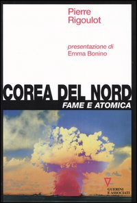 Corea del Nord. Fame e atomica